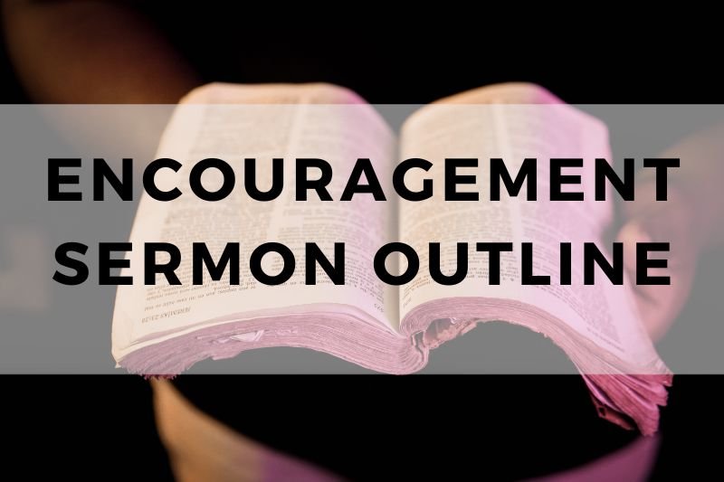 Encouragement Sermon Outline