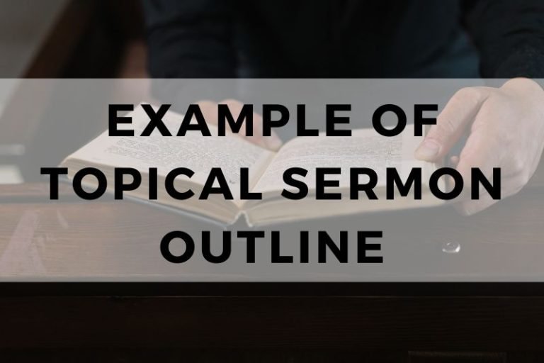 An Example of a Topical Sermon Outline for Effective Preaching