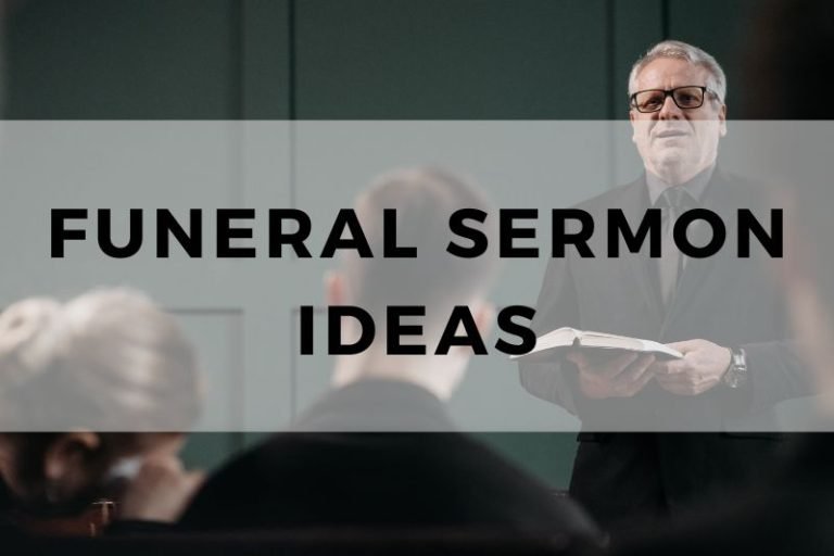 10 Funeral Sermon Ideas for Honoring the Departed