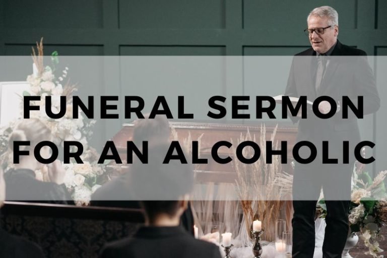 10 Reflective Funeral Sermons for Alcoholics