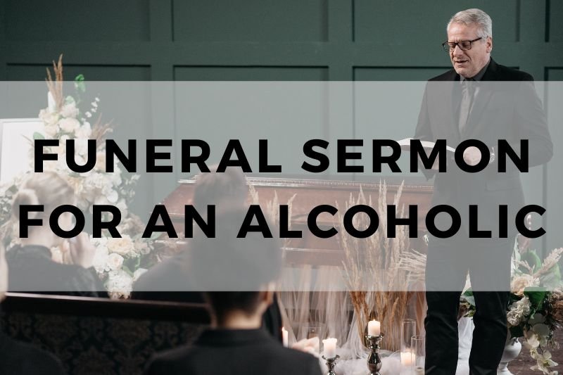 Funeral Sermon for an Alcoholic