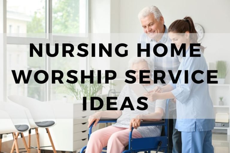 10 Practical Ideas for a Worship Service at a Nursing Home