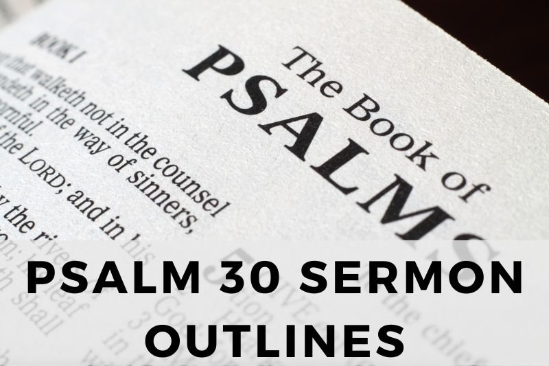 Psalm 30 Sermon Outlines