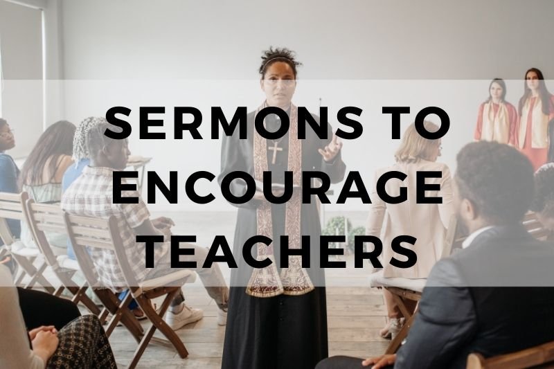 Sermons to Encourage Teachers