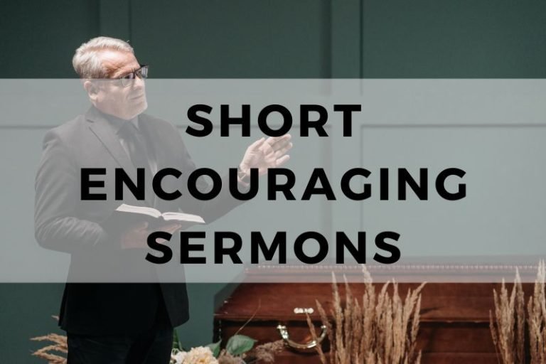 10 Short Encouraging Sermons to Bring Hope and Renewed Faith