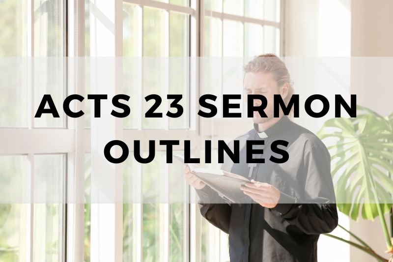 Acts 23 Sermon Outline