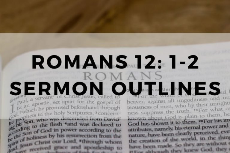 Sample Outlines for a Sermon on Romans 12:1-2 