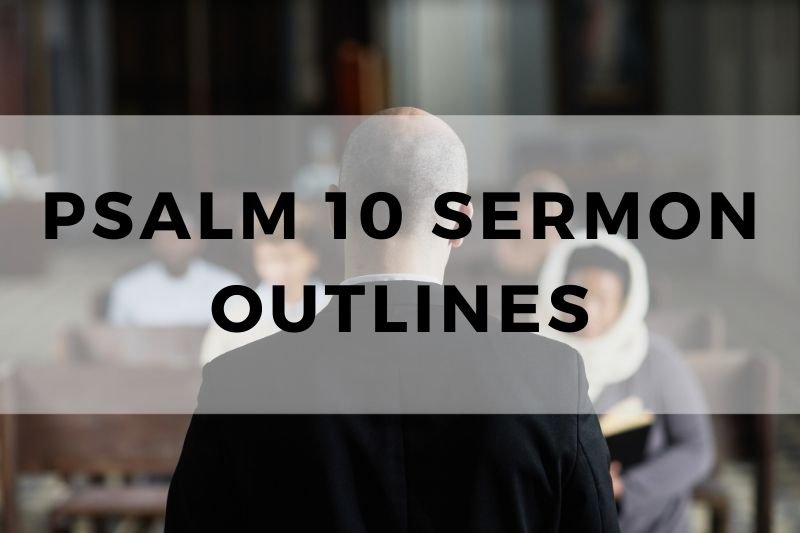 Psalm 10 Sermon Outline