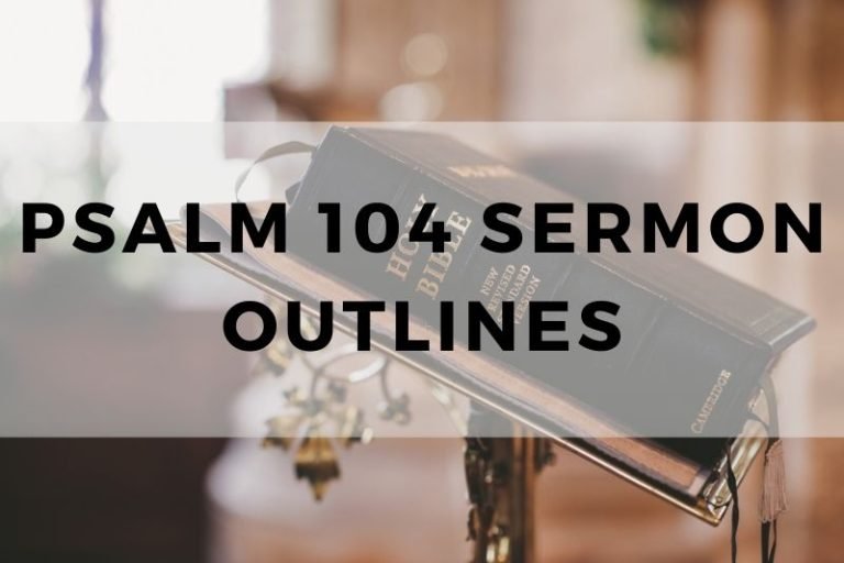 Sample Outlines for a Sermon on Psalm 104