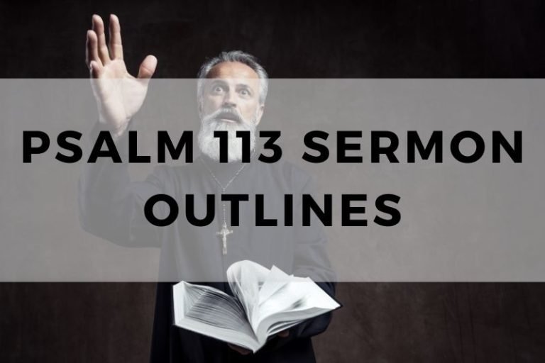 Sample Outlines for a Sermon on Psalm 113