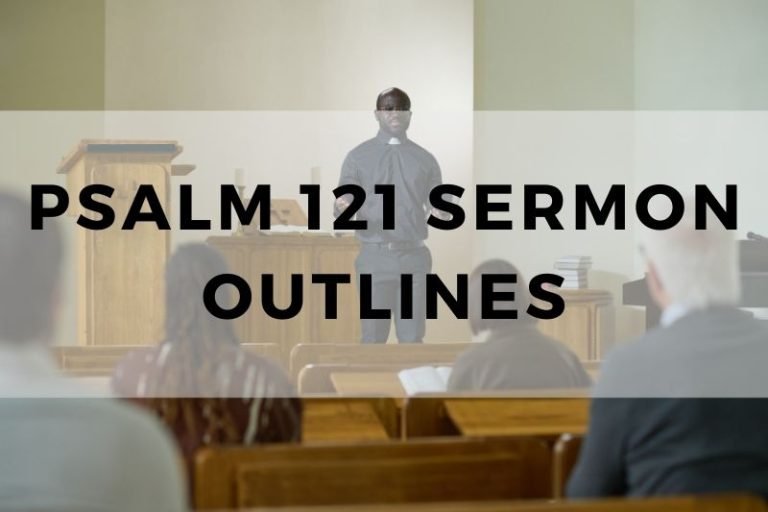 Sample Outlines for a Sermon on Psalm 121