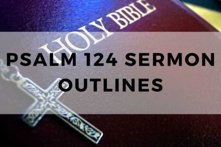 Sample Outlines for a Sermon on Psalm 124