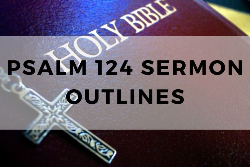Psalm 124 Sermon Outline