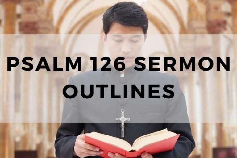 Sample Outlines for a Sermon on Psalm 126