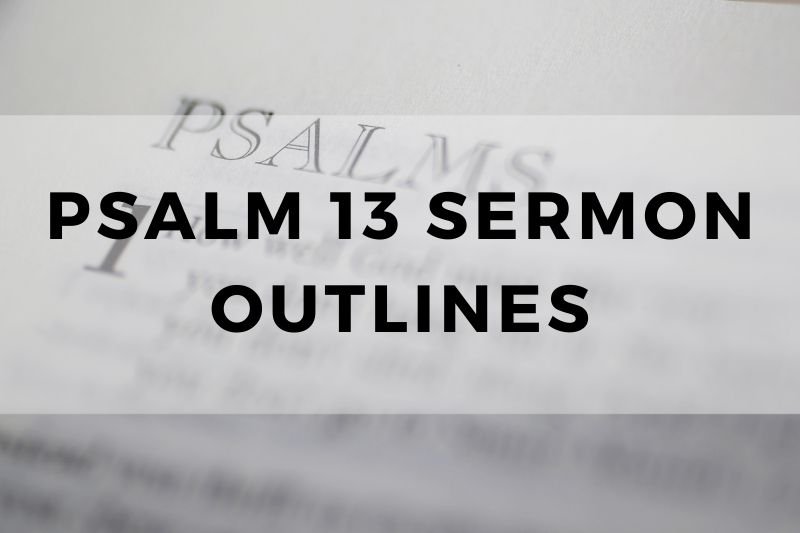 Psalm 13 Sermon Outline