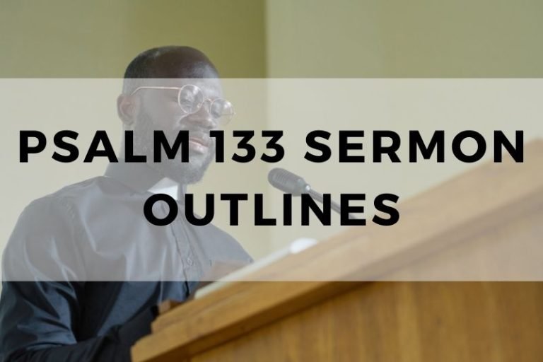 Sample Outlines for a Sermon on Psalm 133