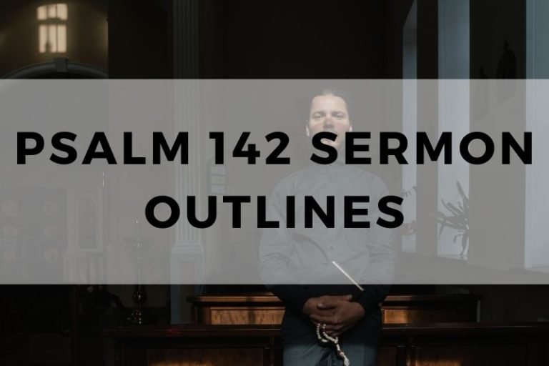 Sample Outlines for a Sermon on Psalm 142