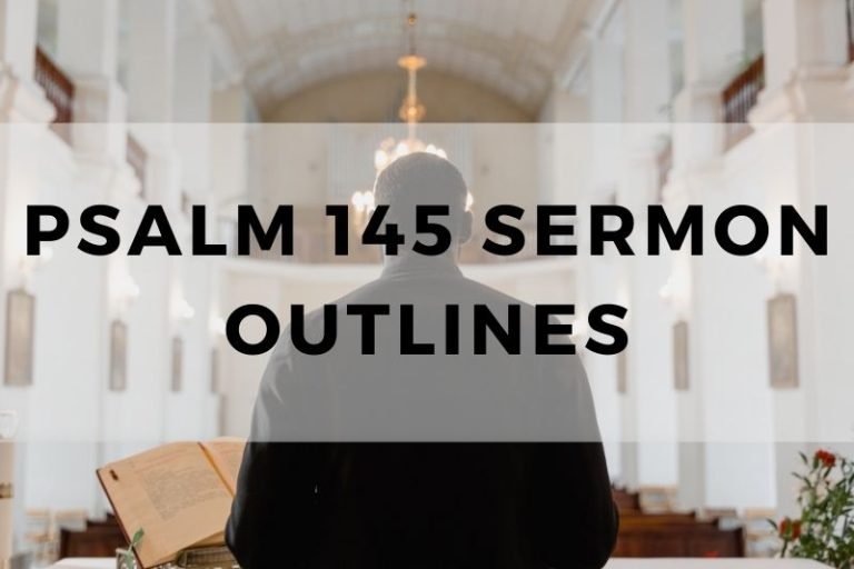 Sample Outlines for a Sermon on Psalm 145