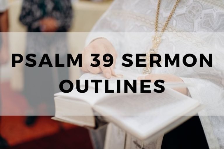 Sample Outlines for a Sermon on Psalm 39