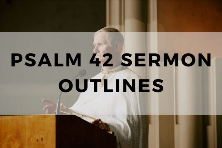 Sample Outlines for a Sermon on Psalm 42