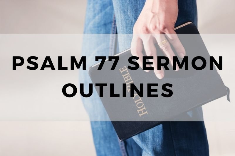 Psalm 77 Sermon Outline
