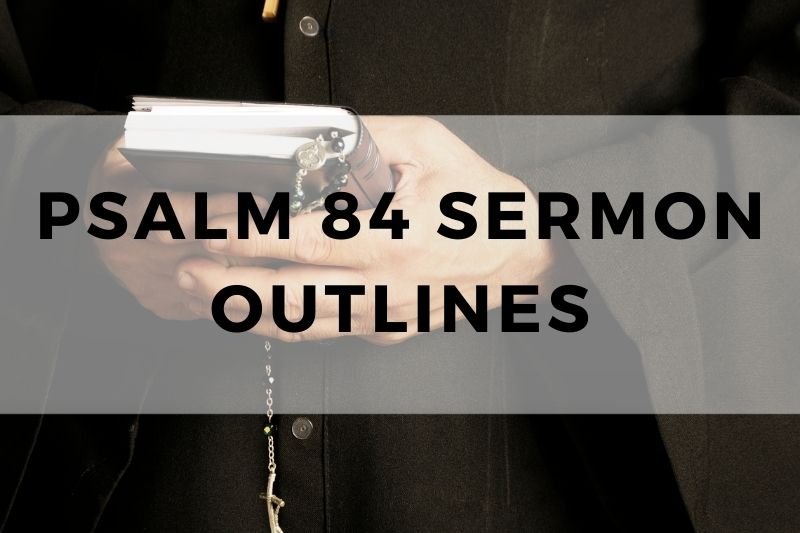 Psalm 84 Sermon Outline