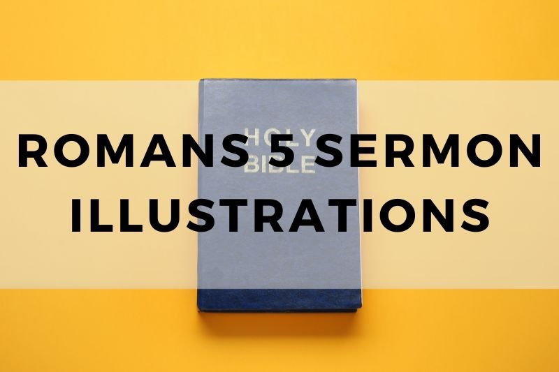 Romans 5 Sermon Illustrations