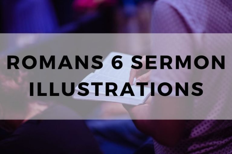 Sample Illustrations for a Sermon on Romans 6