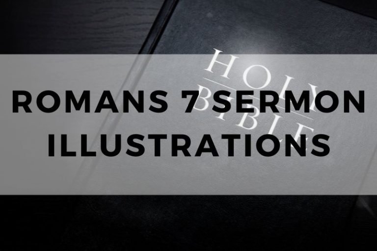 Sample Illustrations for a Sermon on Romans 7