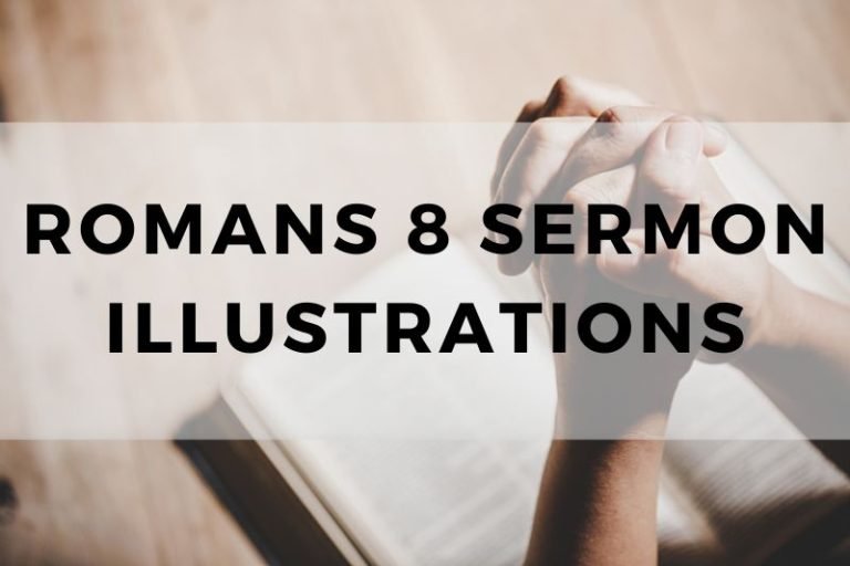 Sample Illustrations for a Sermon on Romans 8